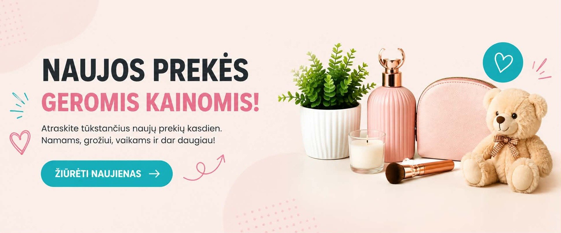 Naujos prekės geromis kainomis
